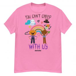 You can’t creep with us