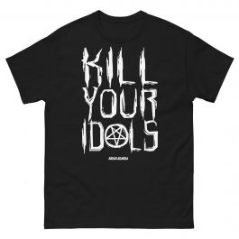Kill your idols