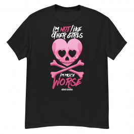 I’m not like other girls, I’m much worse